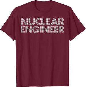 Nuclear Engineering Professional Design For Nuclear Engineer T-Shirt - T-Shirt | Maroon