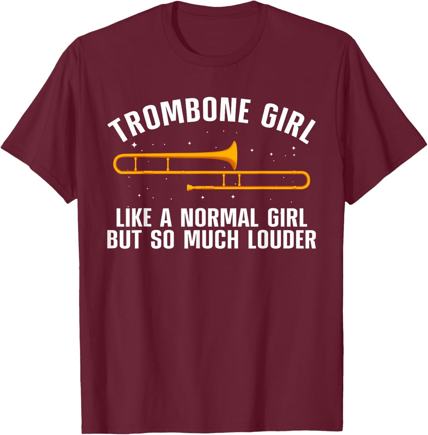 Funny Trombone Art Girls Trombonist Trombone Lover T-Shirt - T-Shirt | Maroon