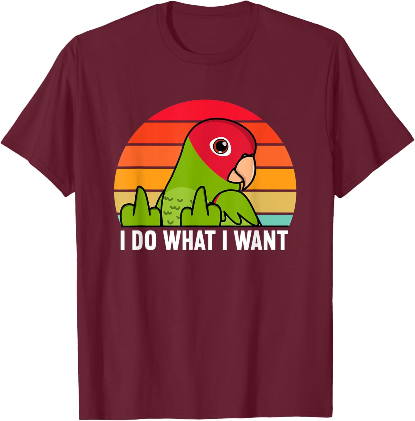 I Do What I Want Parrot I Cherry-headed Conure T-Shirt - T-Shirt | Maroon