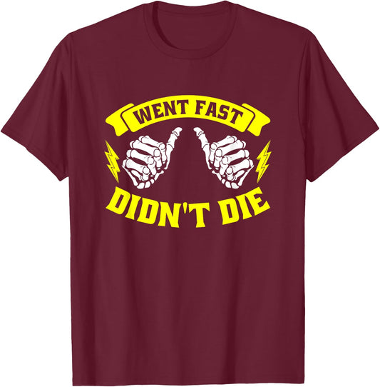 Went Fast Didn't Die - Funny Race Car Dirt Bike Racing T-Shirt - T-Shirt | Maroon