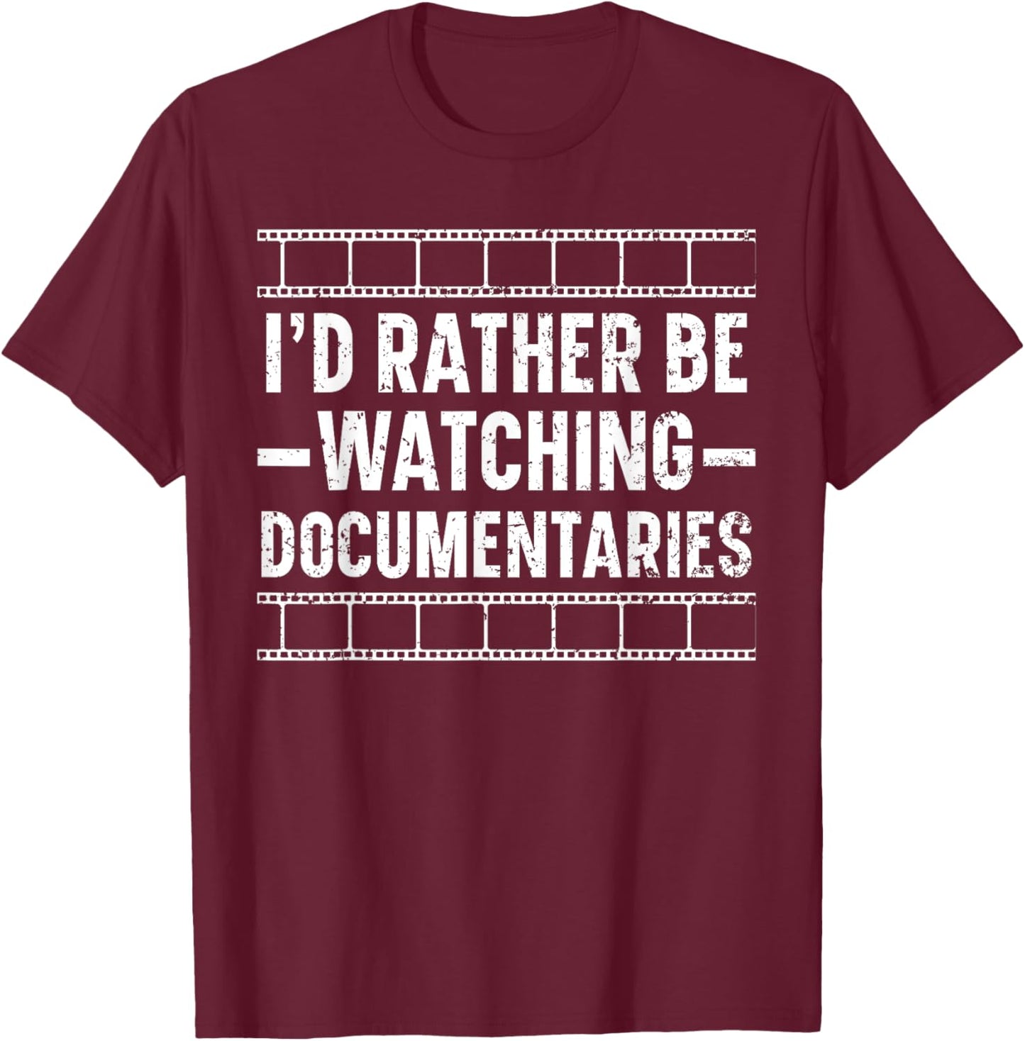 I'd Rather Be Watching Documentaries True Crime Documentary T-Shirt - T-Shirt | Maroon