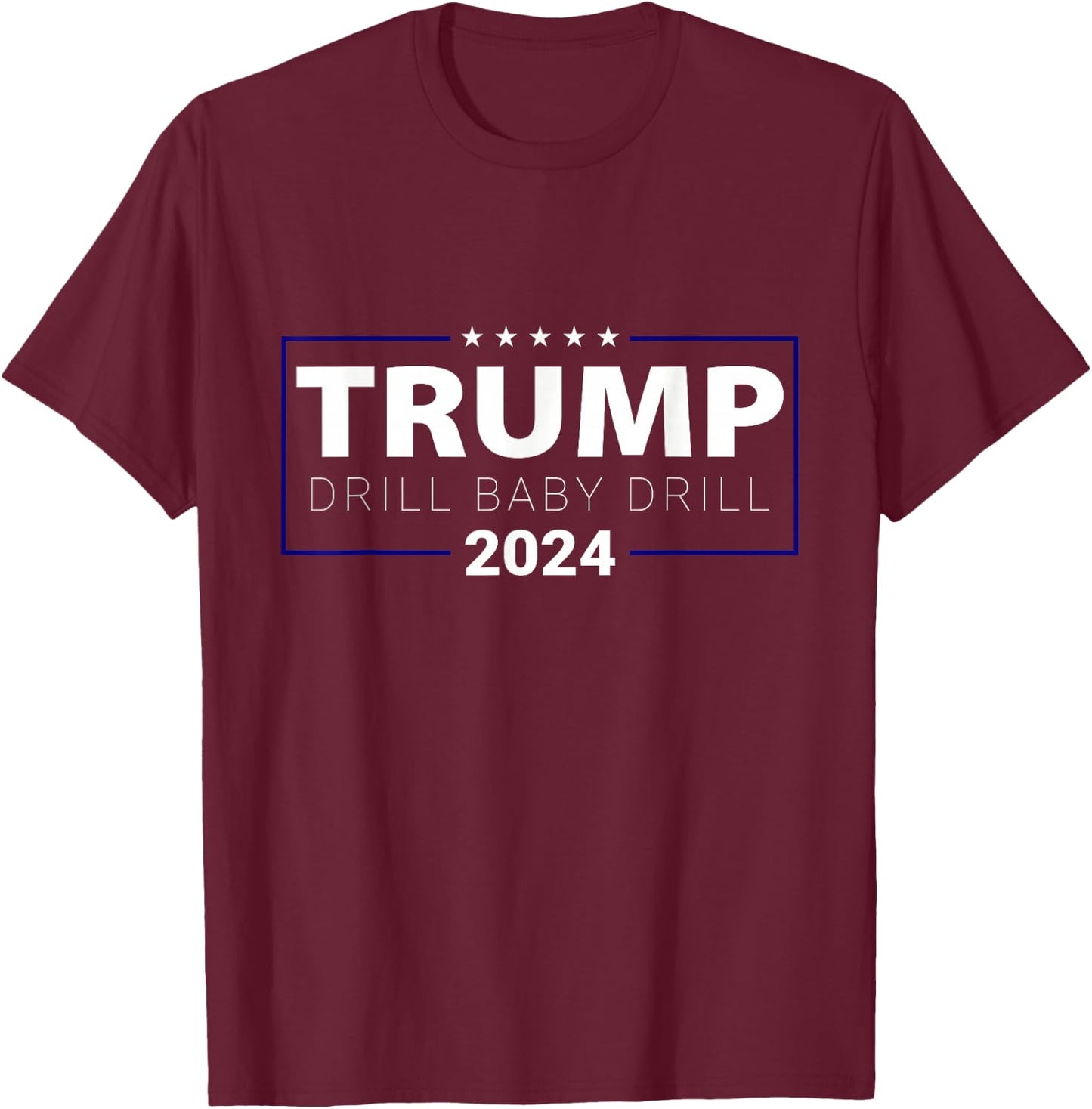 Trump 2024 Drill Baby Drill Funny Pro Trump Women T-Shirt - T-Shirt | Maroon