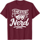 Theater Nerd T-Shirt - T-Shirt | Maroon