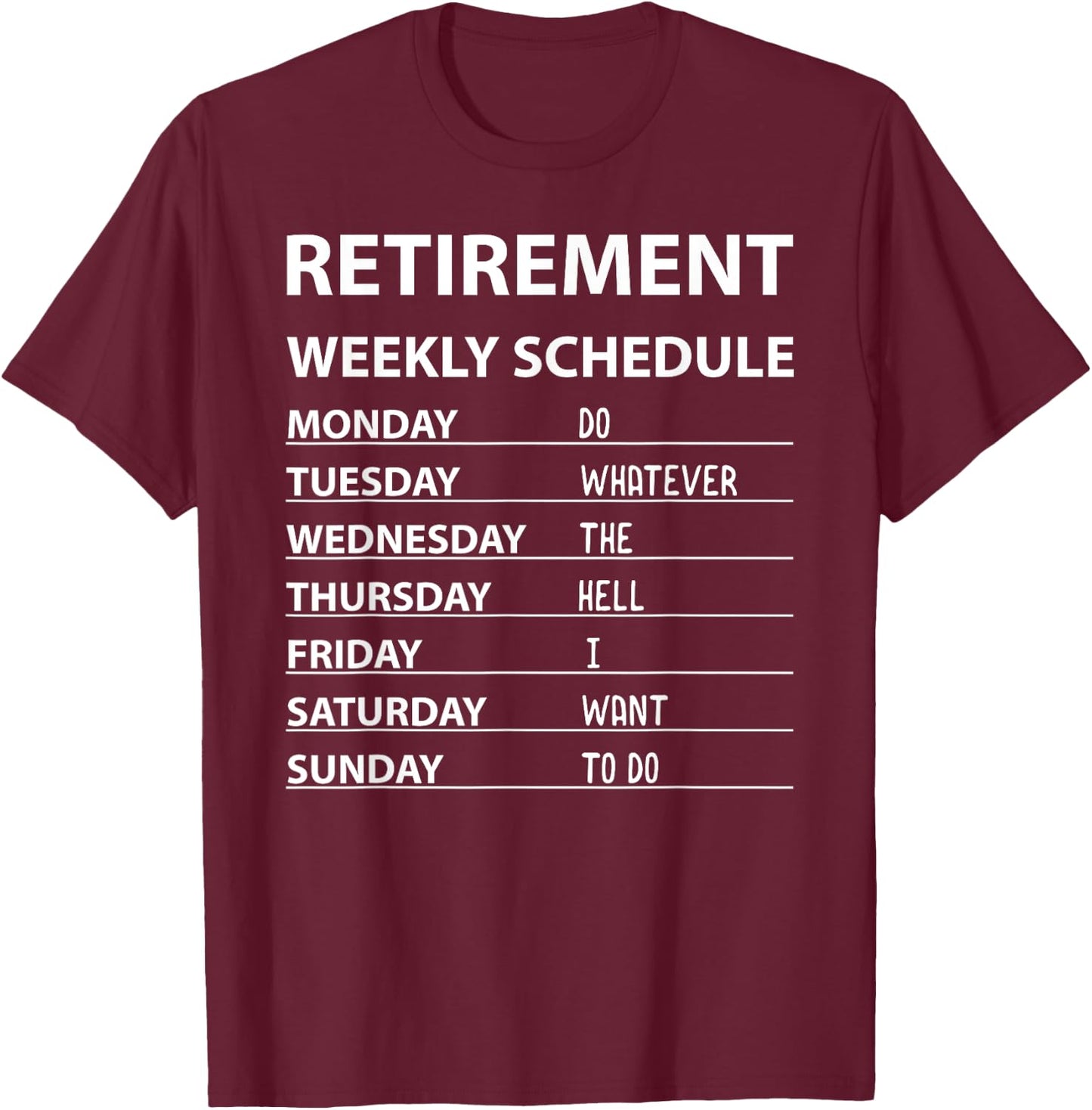 Funny Retirement Weekly Schedule Women Cool Retired T-Shirt - T-Shirt | Maroon