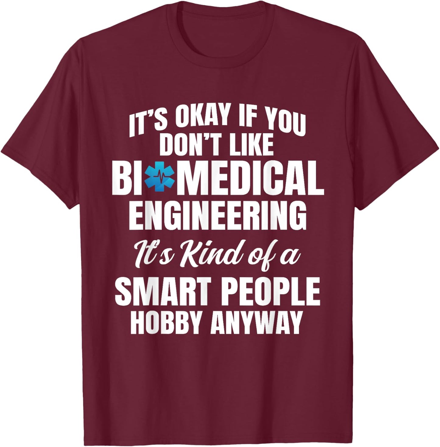 Biomedical Engineering Bioengineer Medical Engineer BMET T-Shirt - T-Shirt | Maroon
