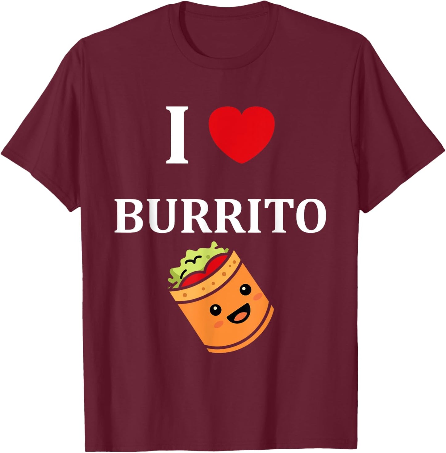 Humor Burritos food love i love Burrito T-Shirt - T-Shirt | Maroon