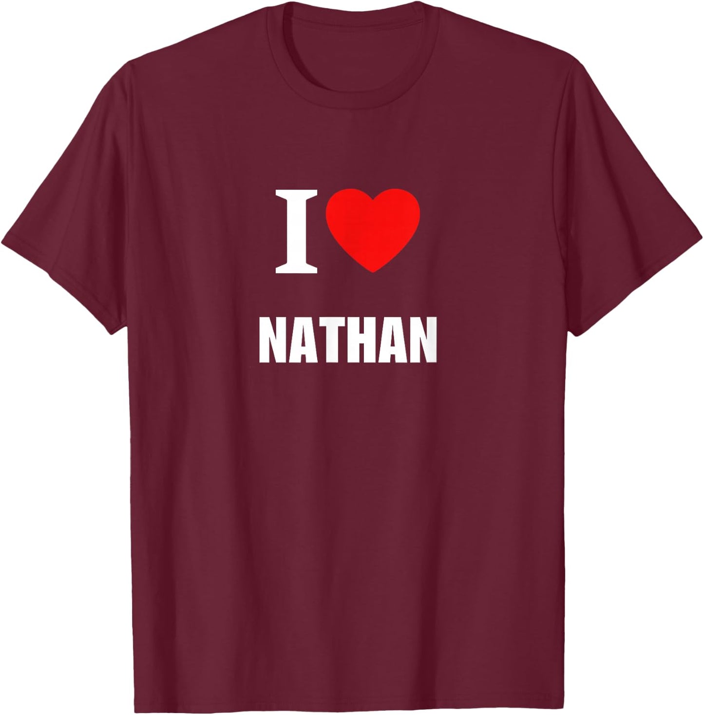 Cute I Love Heart Nathan Parents Wife Husband Girl Boy T-Shirt - T-Shirt | Maroon
