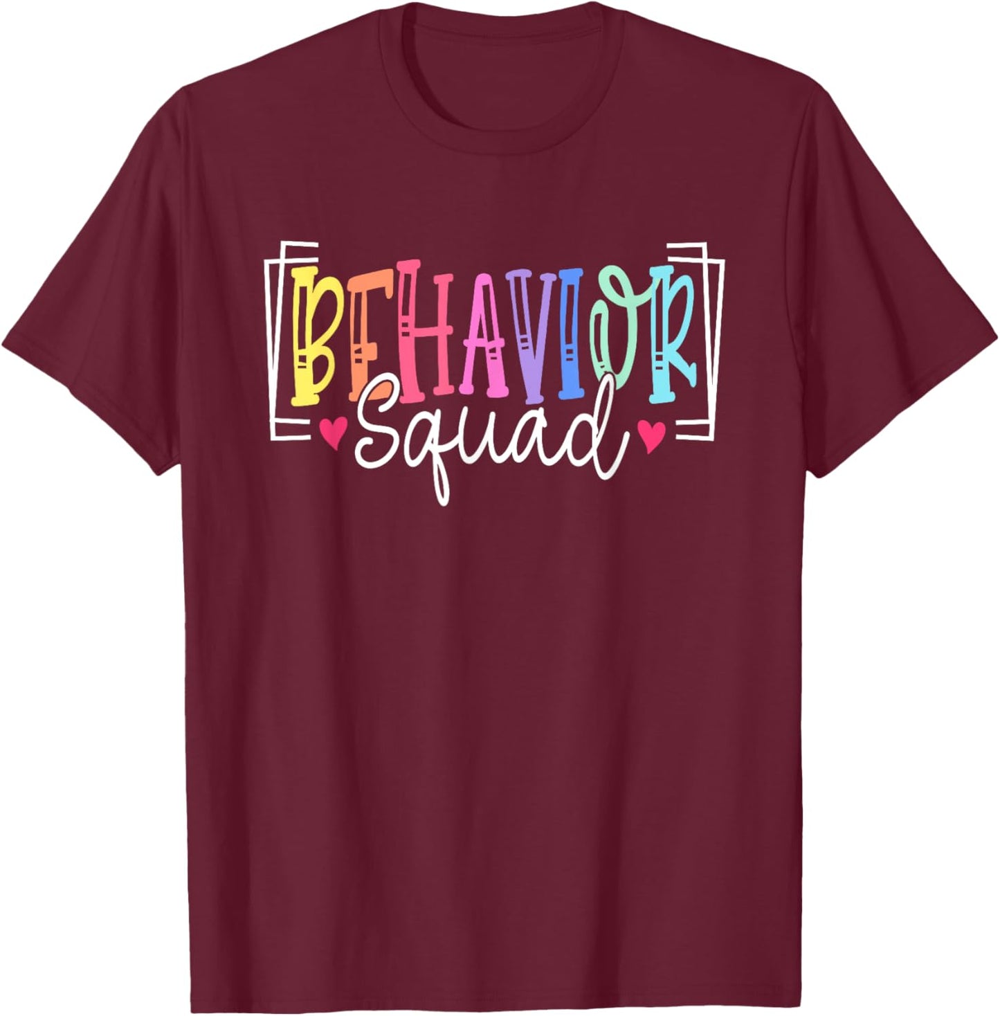 Behavior Squad Therapy Therapists Teachers Behavior Team T-Shirt - T-Shirt | Maroon
