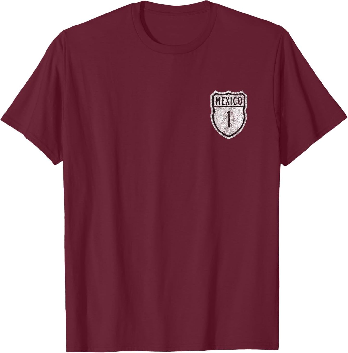 Mexico Federal Highway 1 Carretera Federal 1 Road Sign Baja T-Shirt - T-Shirt | Maroon