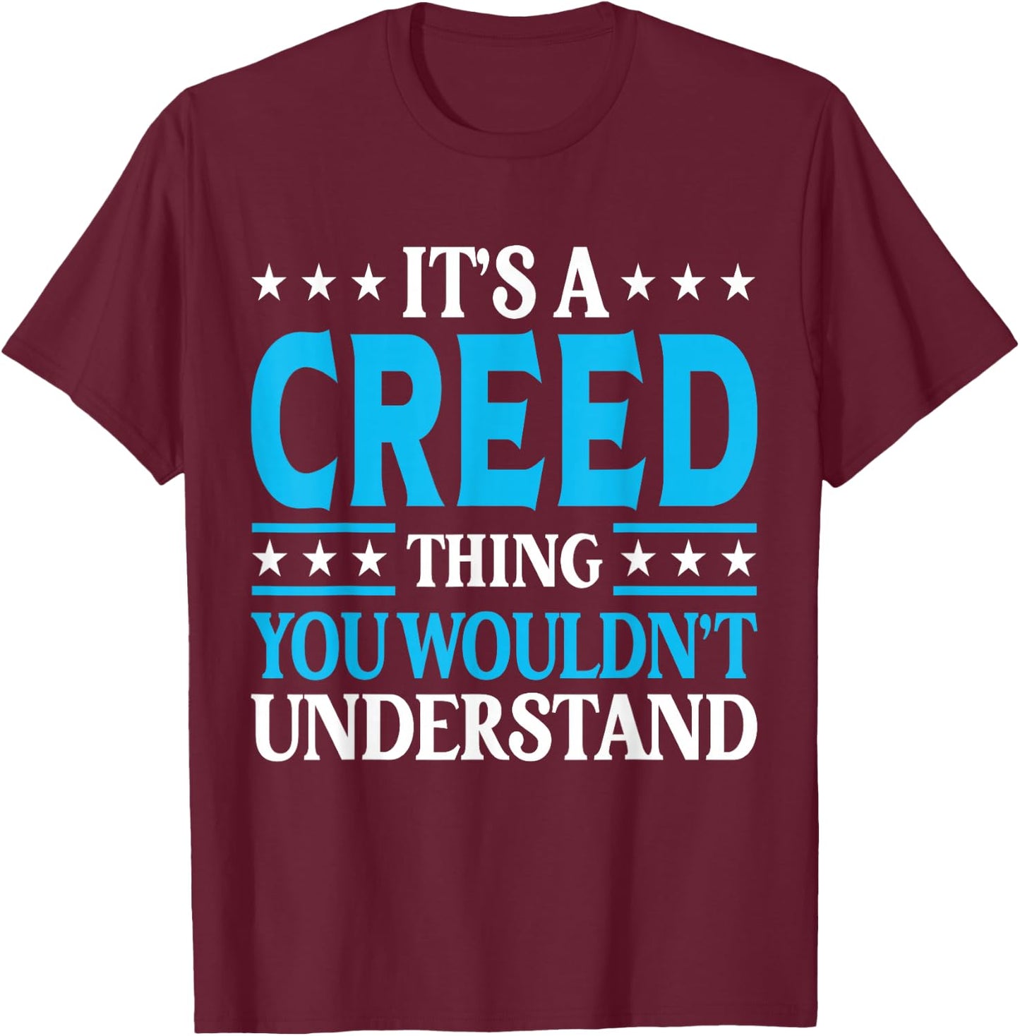 It's A Creed Thing Personal Name Funny Creed T-Shirt - T-Shirt | Maroon