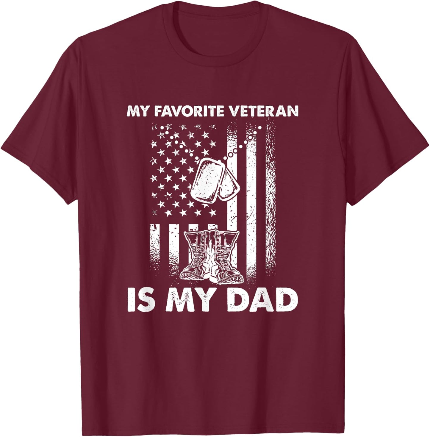 My Favorite Veteran Is My Dad - Us Flag Veteran Father T-Shirt - T-Shirt | Maroon