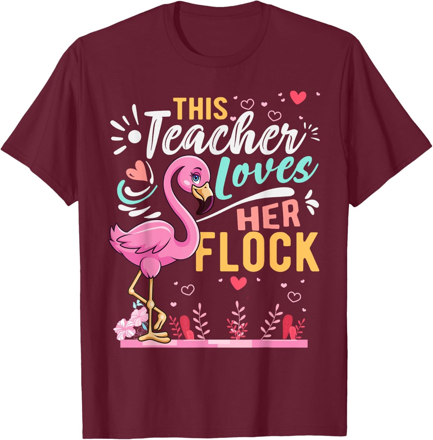 This Teacher Loves Her Flock Flamingo Teacher Back To School T-Shirt - T-Shirt | Maroon