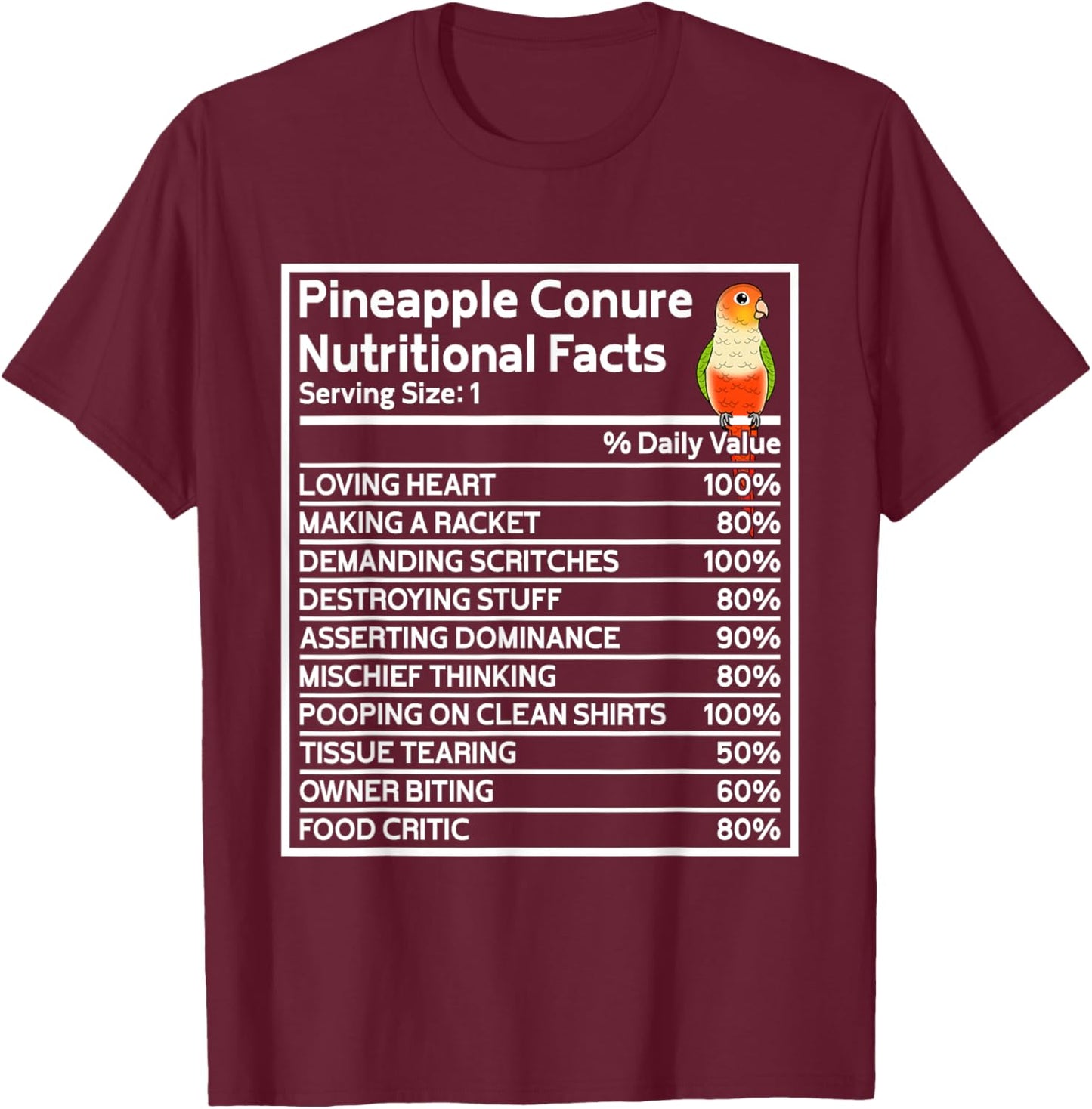 Parrot Nutritional Facts I Green Cheek Pineapple Conure T-Shirt - T-Shirt | Maroon