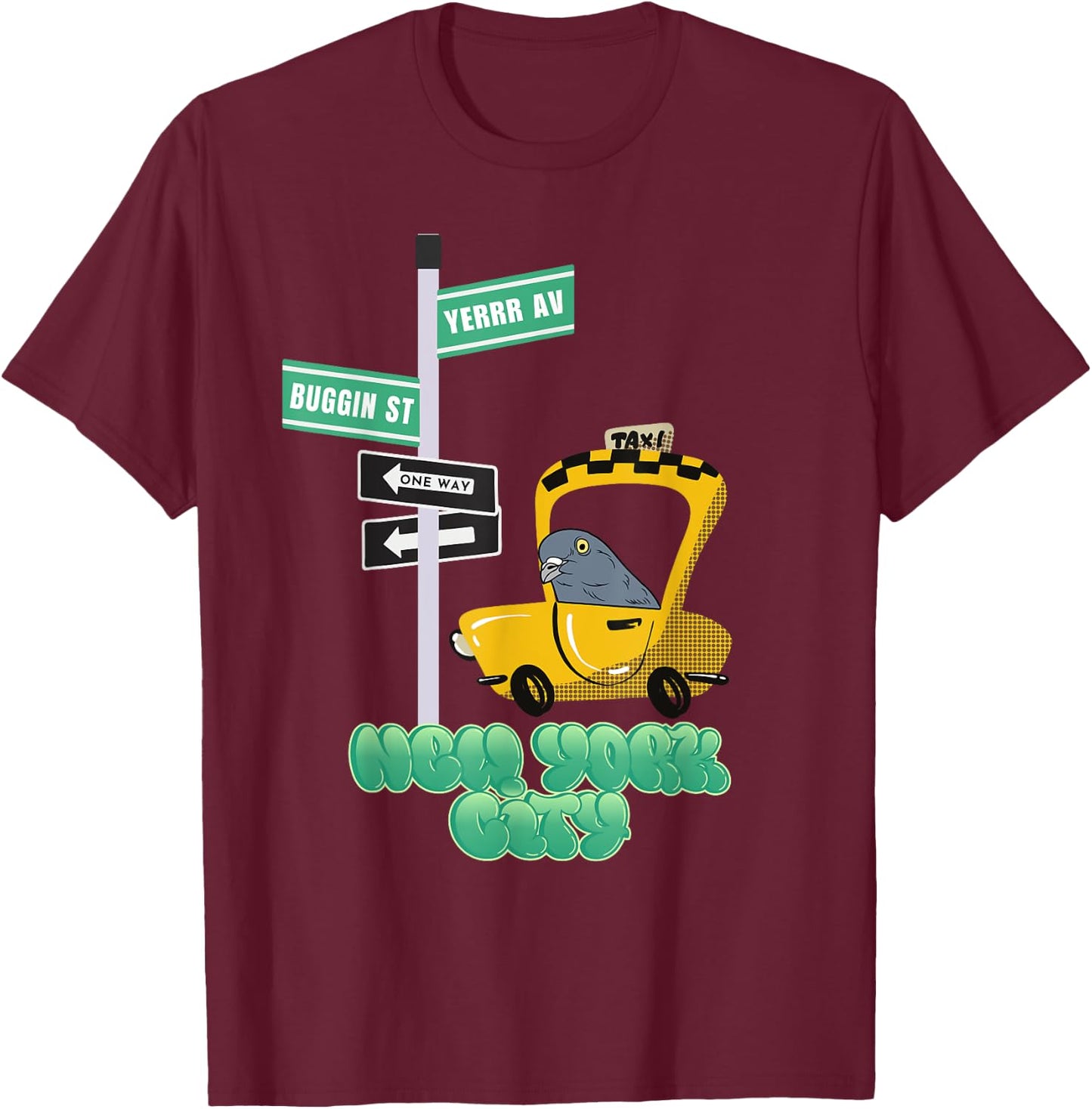 New York City Taxi Welcome Pigeon T-Shirt - T-Shirt | Maroon