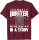 Anything You Say May Be Used In A Story - Author Novelist T-Shirt - T-Shirt | Maroon