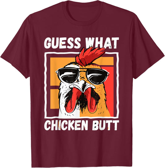 Guess What Chicken Butt Chicken Meme Chicken Mom Chicken Dad T-Shirt - T-Shirt | Maroon