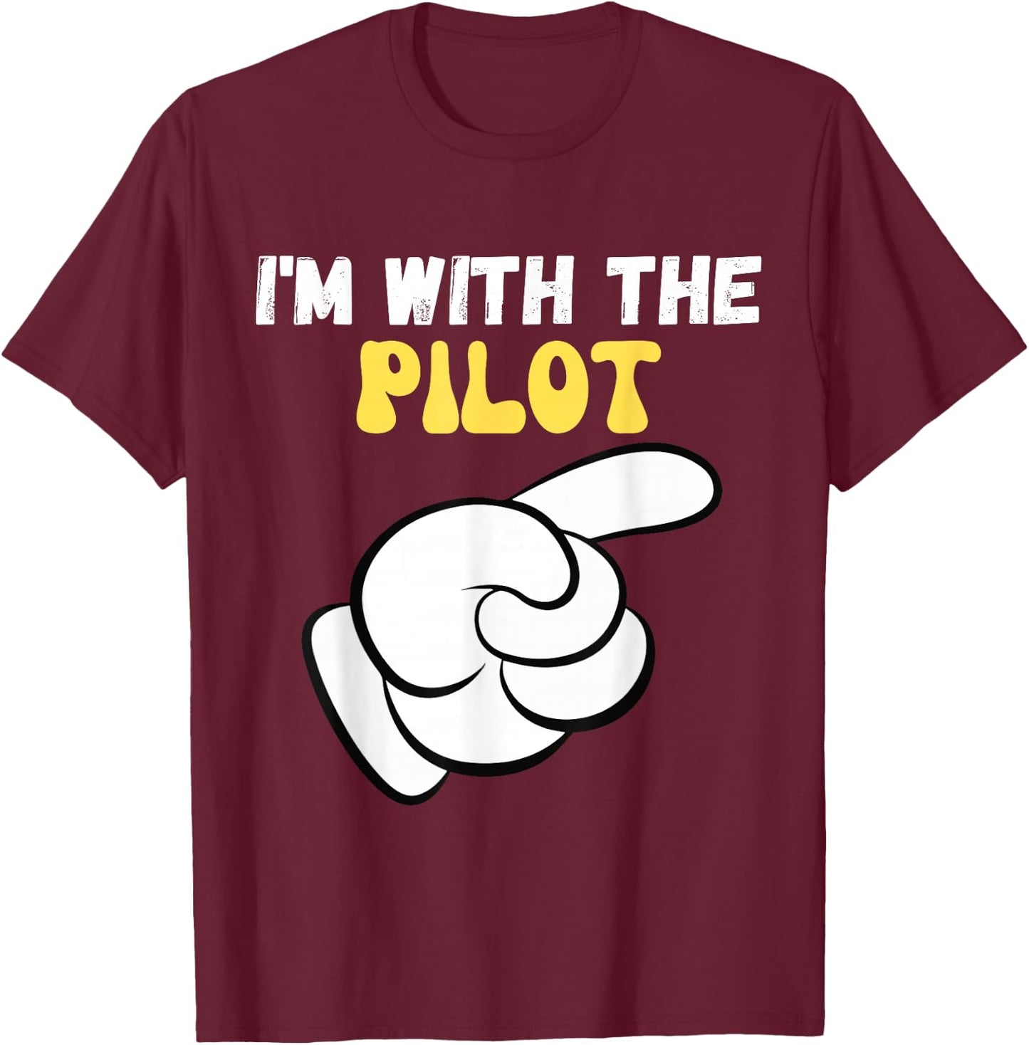 I'm with the Pilot Funny Design Im with the Pilot T-Shirt - T-Shirt | Maroon