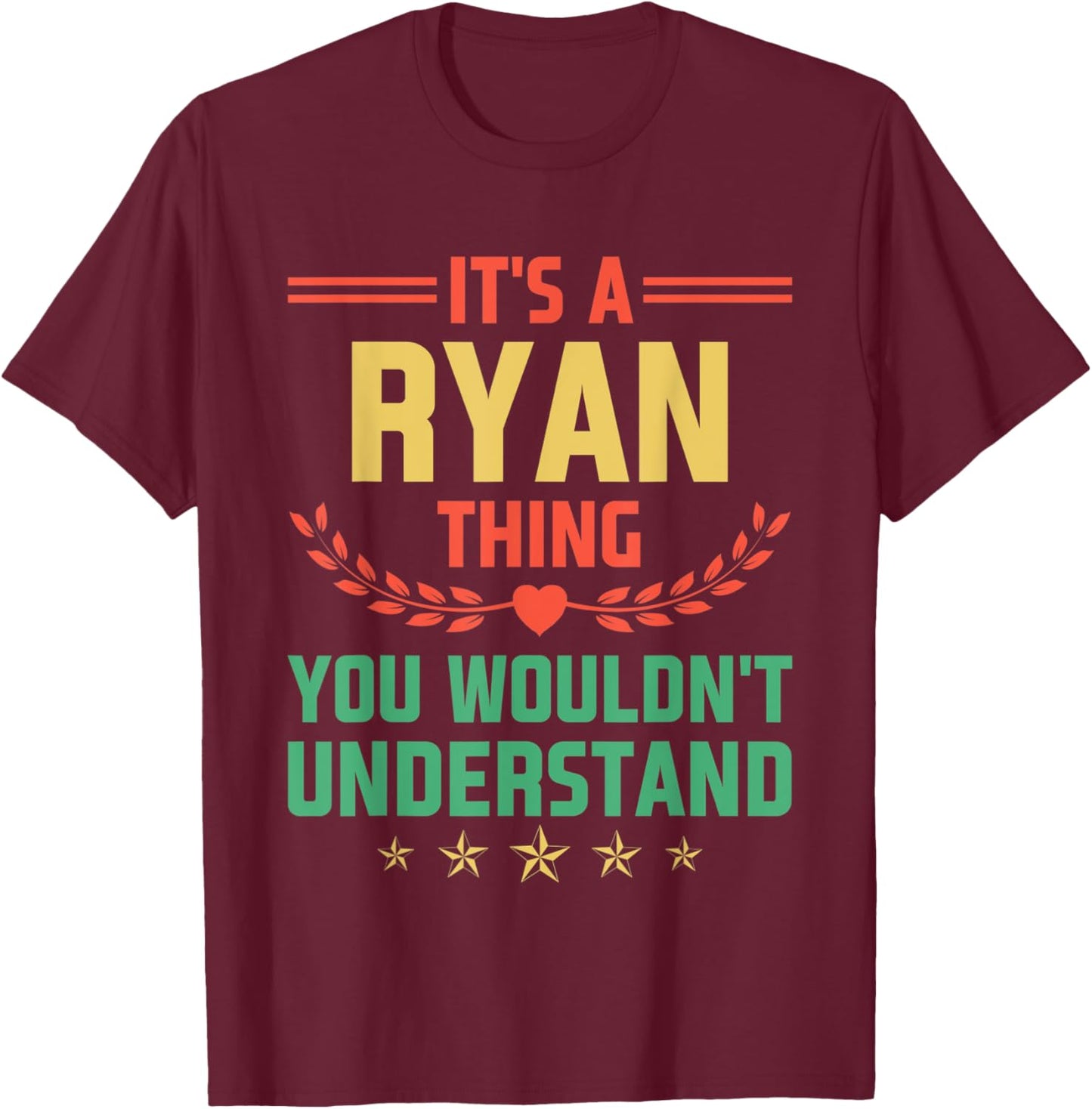 It's a Ryan Thing You Wouldn't Understand Funny Name T-Shirt - T-Shirt | Maroon