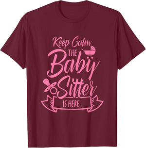 Keep Calm The Babysitter Is Here Daycare Provider Babysit T-Shirt - T-Shirt | Maroon