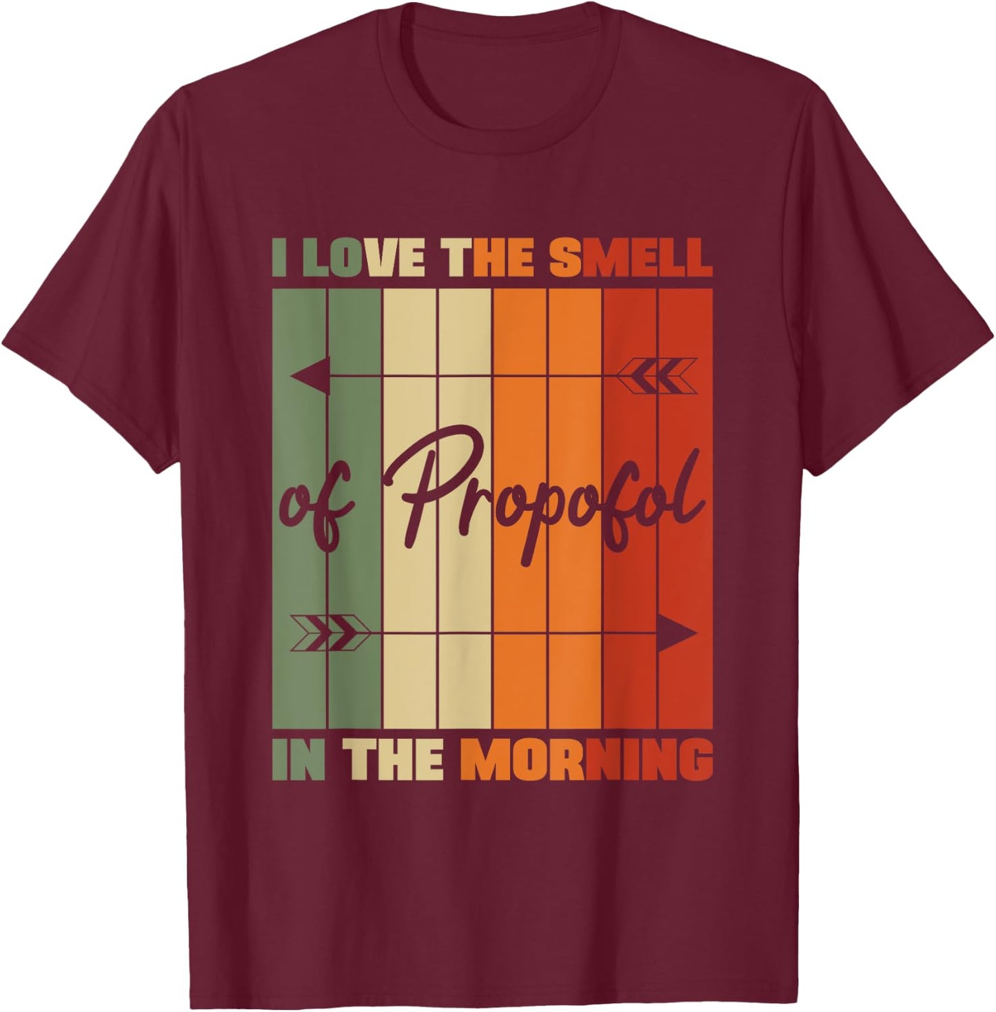 I Love The Smell Of Propofol Anesthesia Laryngoscope Humor T-Shirt - T-Shirt | Maroon