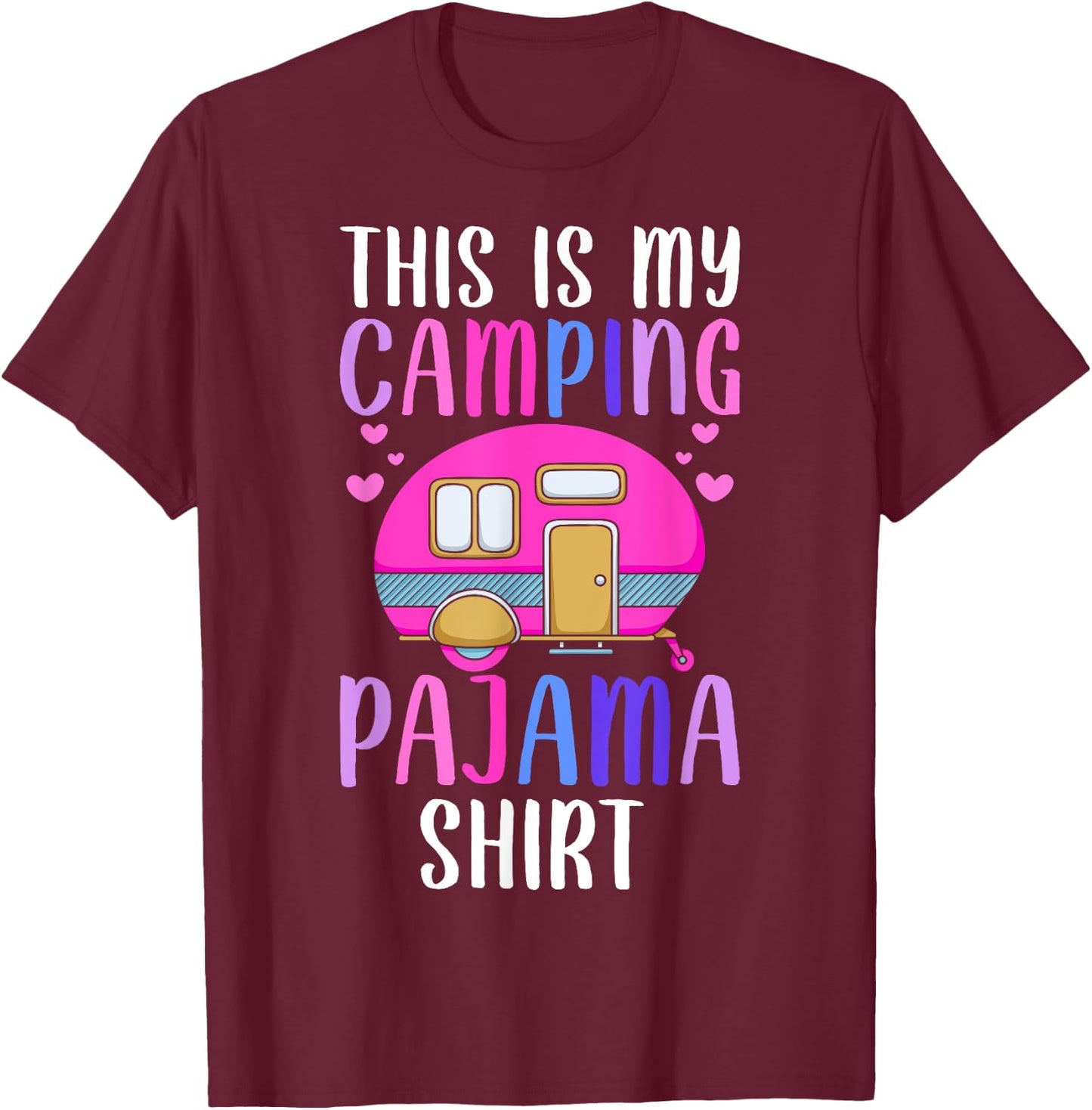 This Is My Camping Pajama Shirt Rv Camper Camping Lover Girl T-Shirt - T-Shirt | Maroon