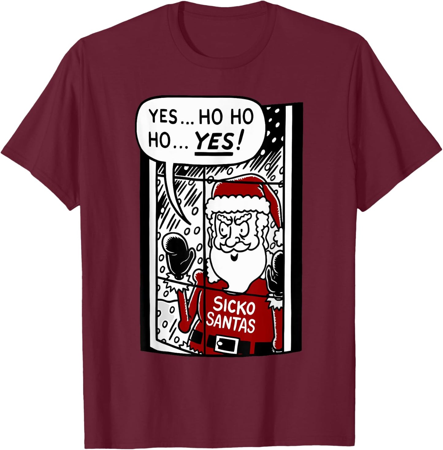 Yes... Ho Ho Ho... Yes Sicko Santas Funny Christmas T-Shirt - T-Shirt | Maroon