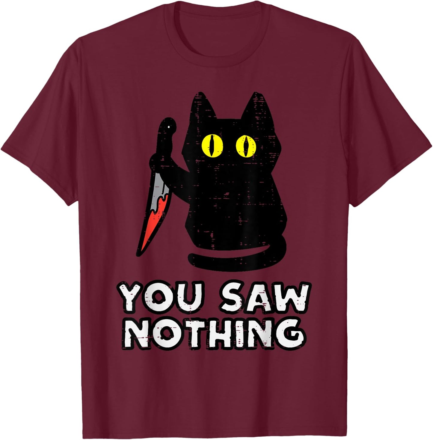 You Saw Nothing Black Cat Funny Halloween T-Shirt - T-Shirt | Maroon