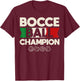 Bocce Ball Champion Bocce Lover Bocci Bocce Player T-Shirt - T-Shirt | Maroon