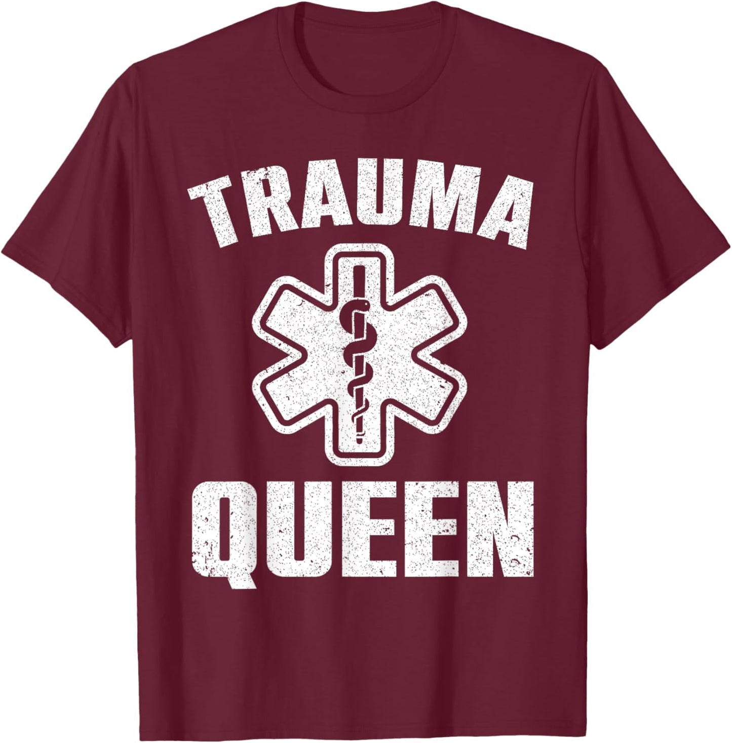 Funny Trauma Queen Art For Paramedic Women EMT Lover Girls T-Shirt - T-Shirt | Maroon