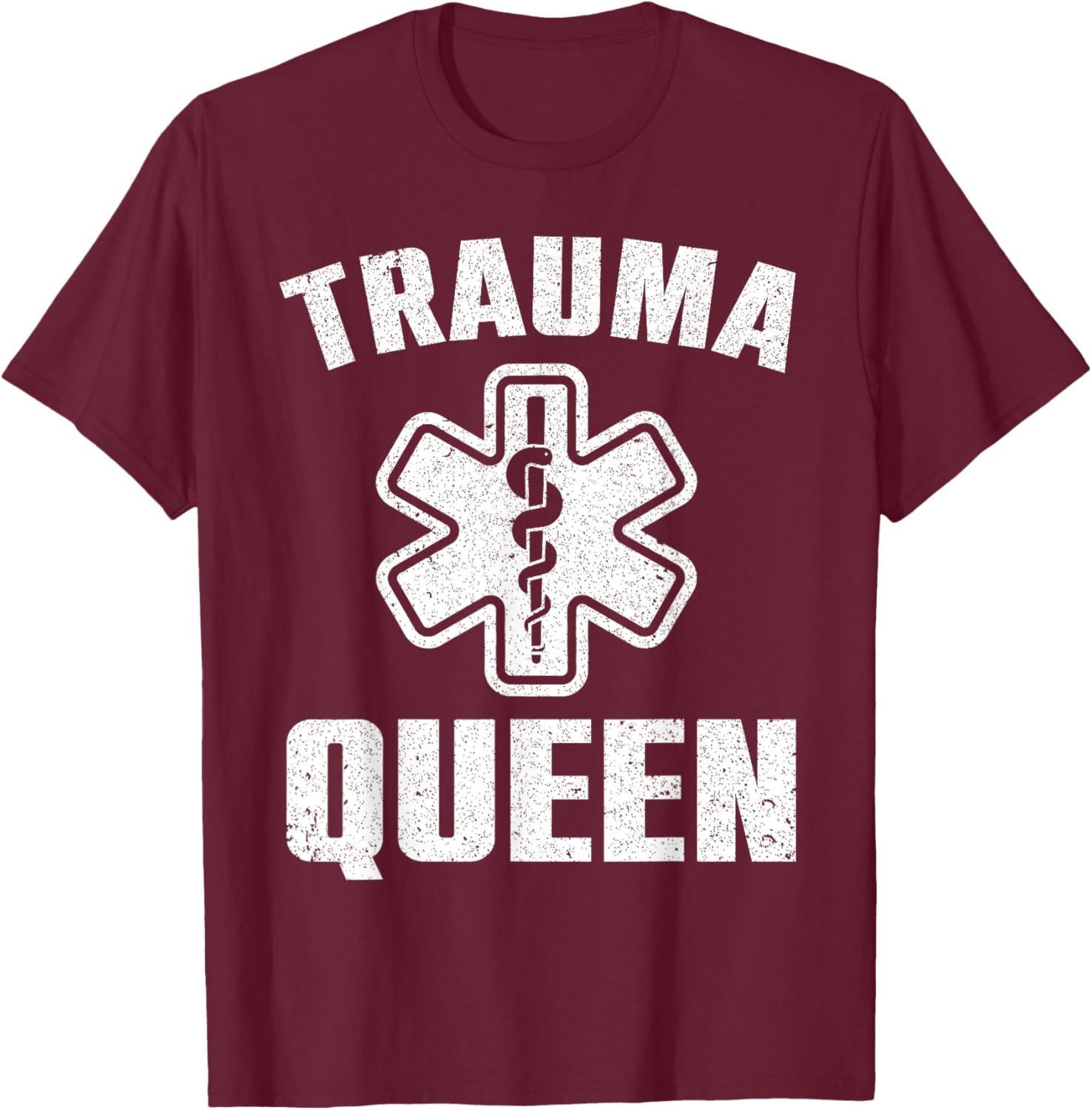 Funny Trauma Queen Art For Paramedic Women EMT Lover Girls T-Shirt - T-Shirt | Maroon