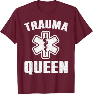 Funny Trauma Queen Art For Paramedic Women EMT Lover Girls T-Shirt - T-Shirt | Maroon