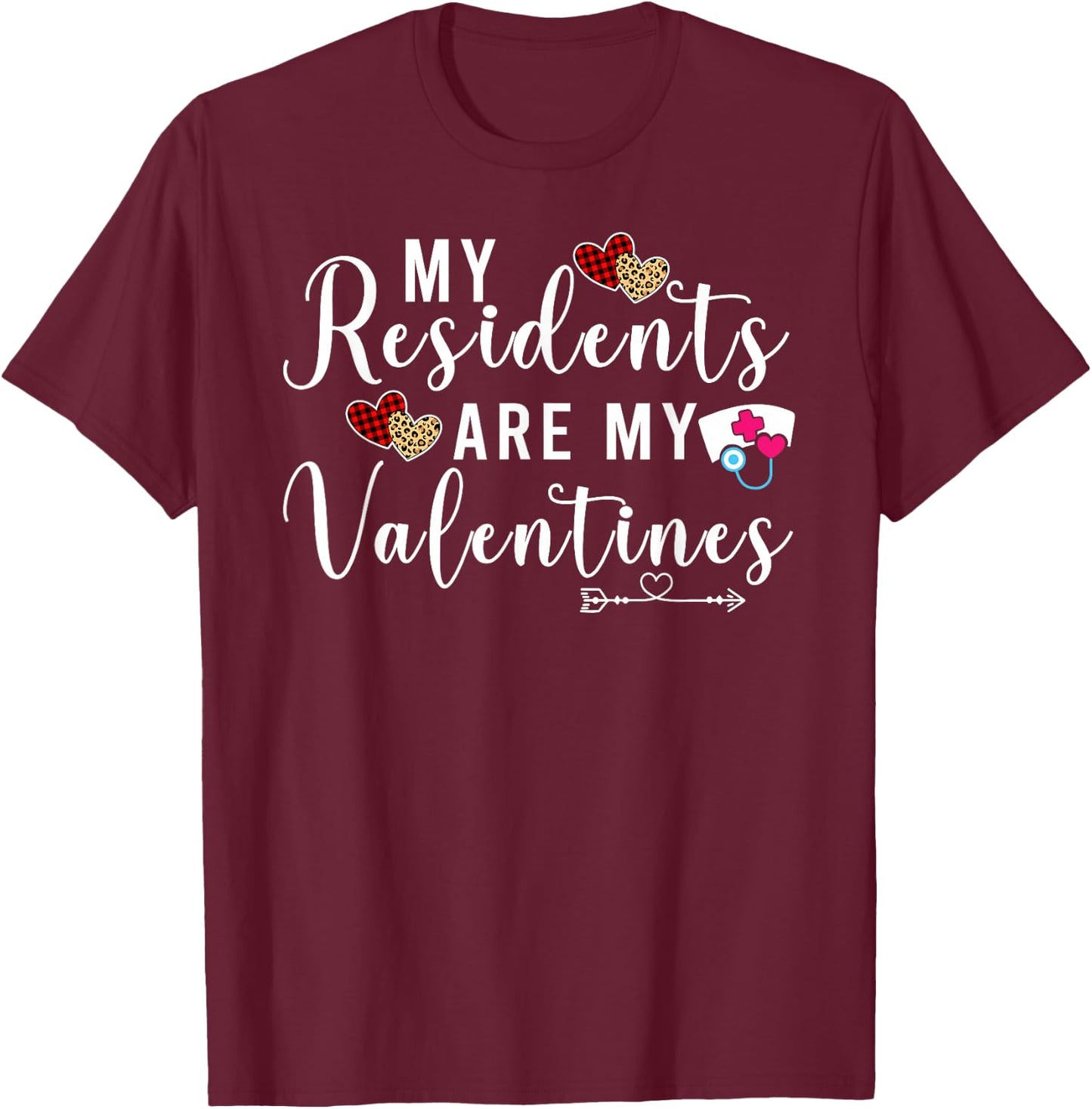 My Residents Are My Valentine Nurse Funny Valentines Day T-Shirt - T-Shirt | Maroon