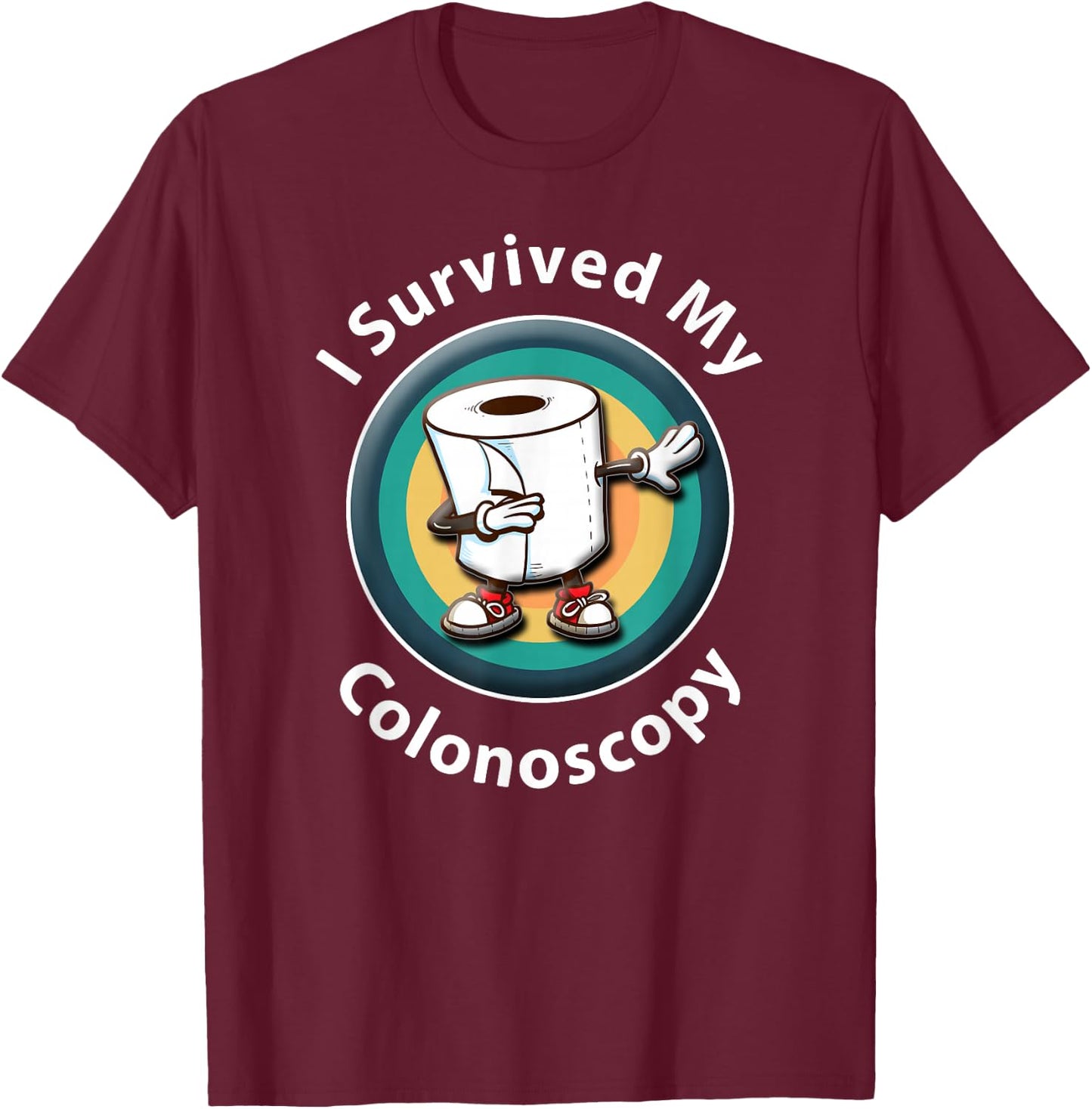 I Survived My Colonoscopy Survivor - Funny Hospital Patient T-Shirt - T-Shirt | Maroon