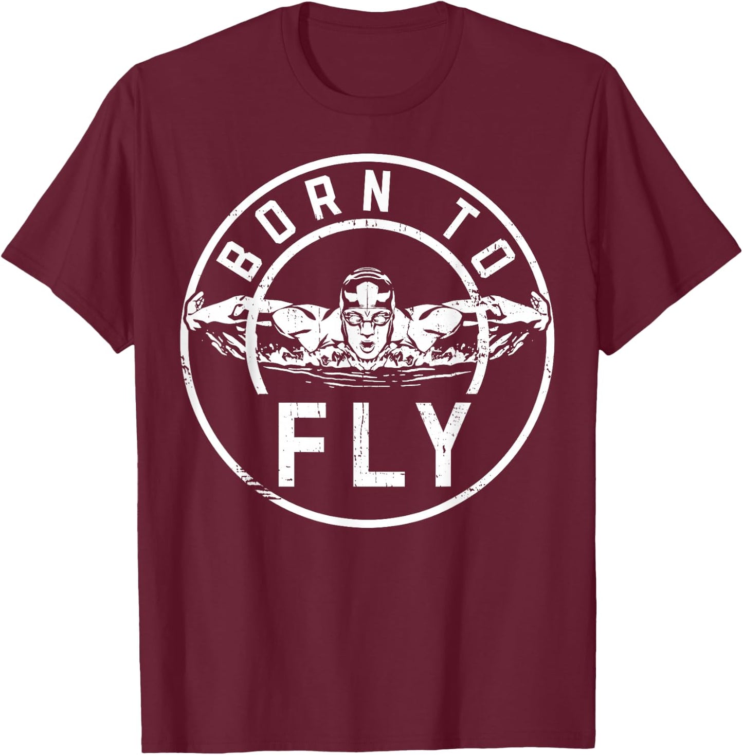 Born To Fly Butterfly Stroke Swimming Swim Team Swimmer T-Shirt - T-Shirt | Maroon