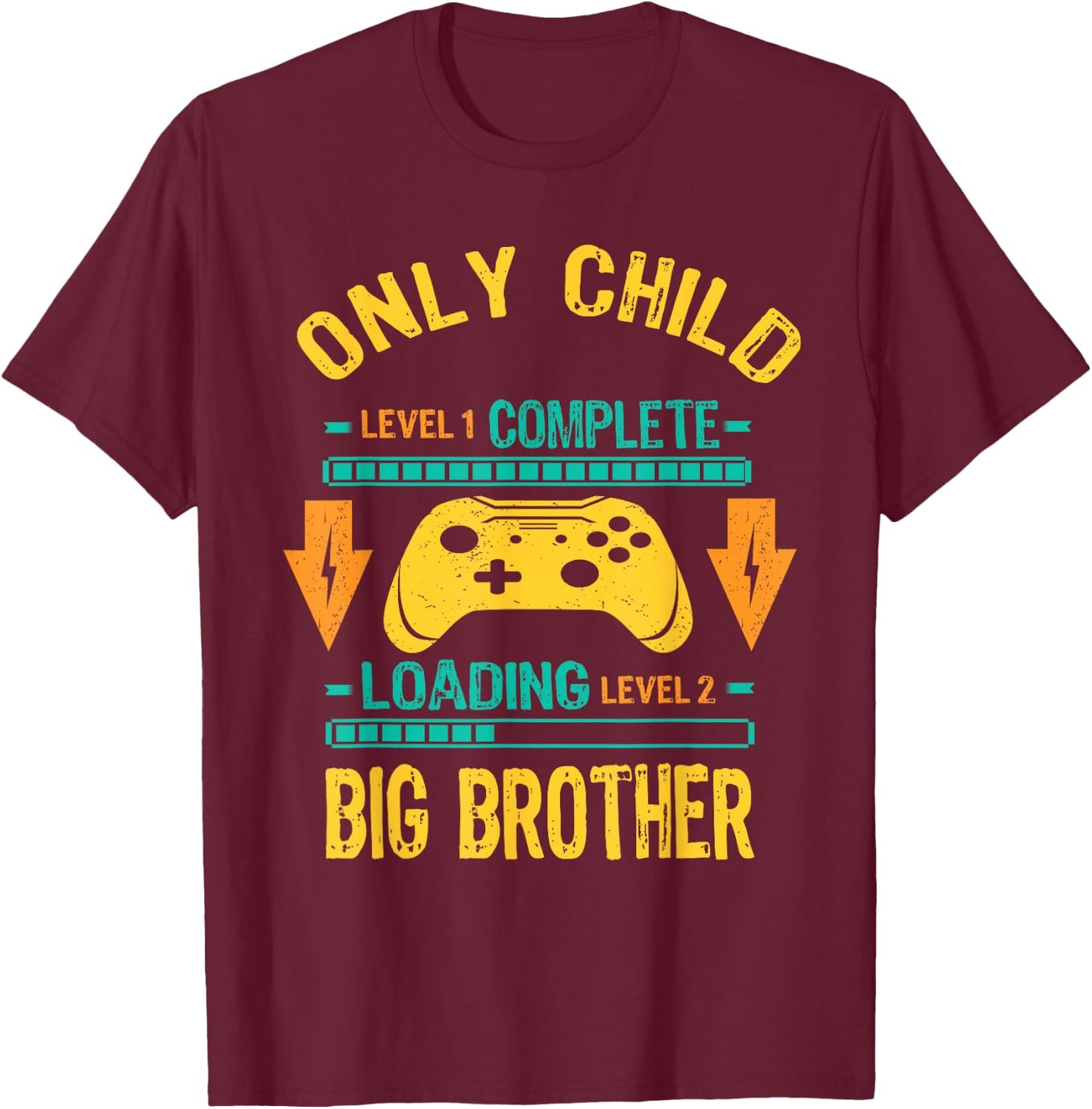 Level Only Child Ready Level Big Brother Loading T-Shirt - T-Shirt | Maroon
