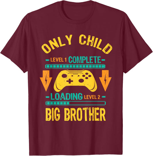 Level Only Child Ready Level Big Brother Loading T-Shirt - T-Shirt | Maroon