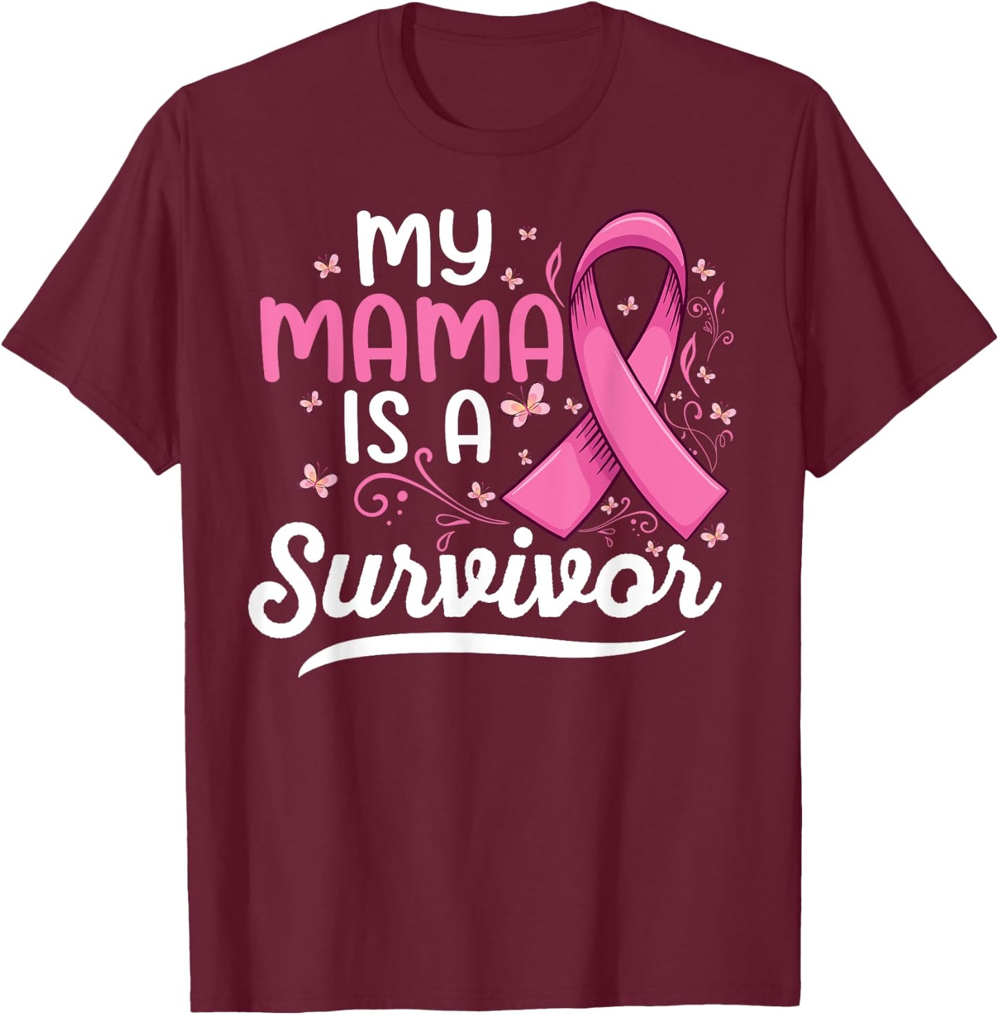 My mama is a survivor Support mom Breast Cancer Awareness T-Shirt - T-Shirt | Maroon