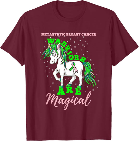 Metastatic Breast Cancer Warriors Are Magical T-Shirt - T-Shirt | Maroon