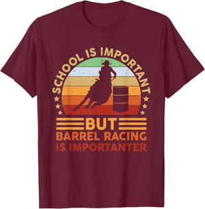 School Is Important But Barrel Racing Is Importanter Rodeo T-Shirt - T-Shirt | Maroon