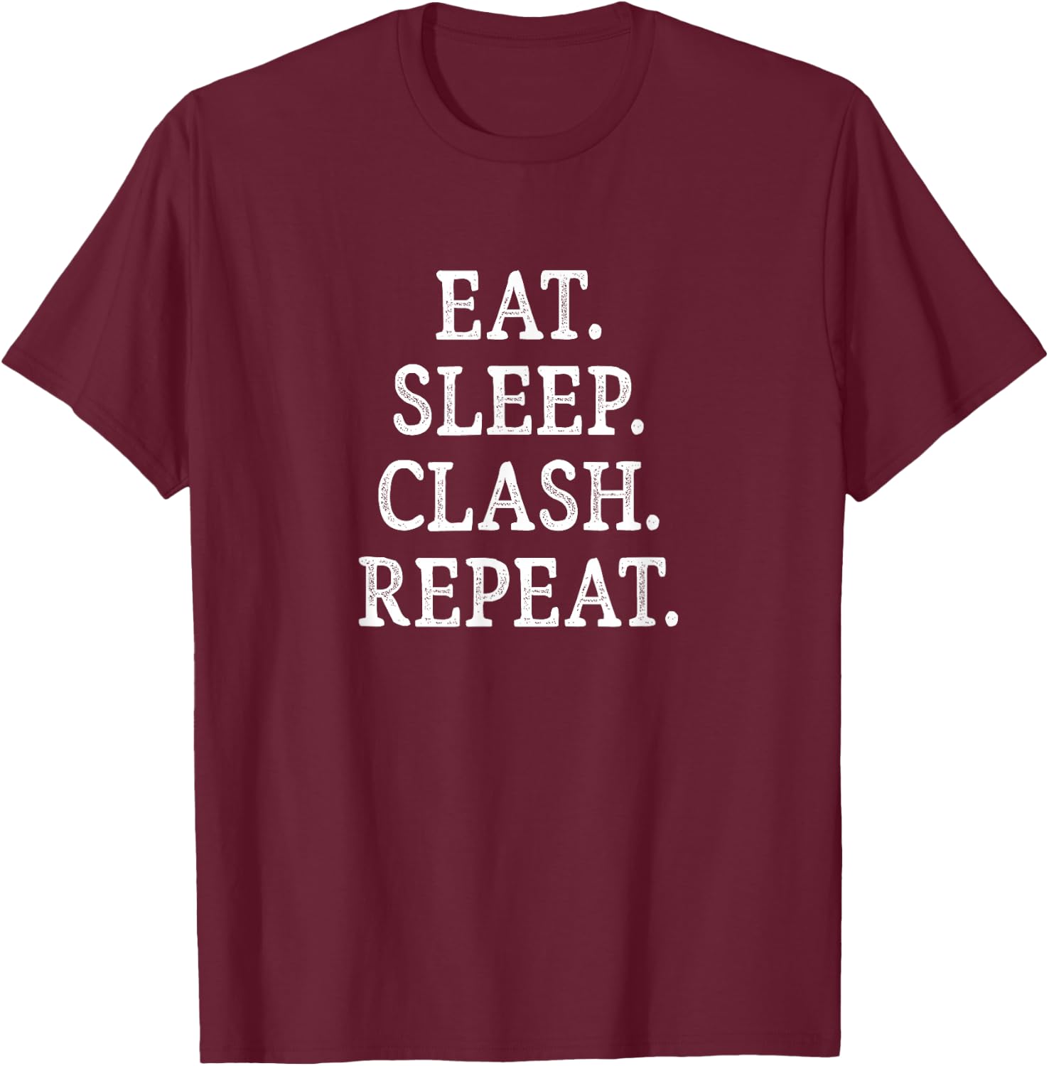 Eat Sleep Clash Repeat - Vintage Style T-Shirt - T-Shirt | Maroon
