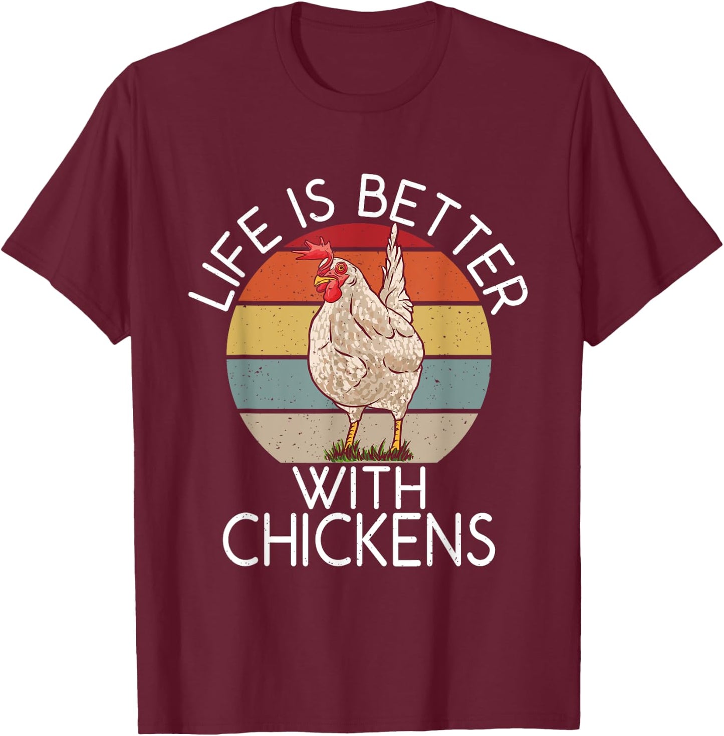 Life is better with Chickens Hen Chicken Lover T-Shirt - T-Shirt | Maroon