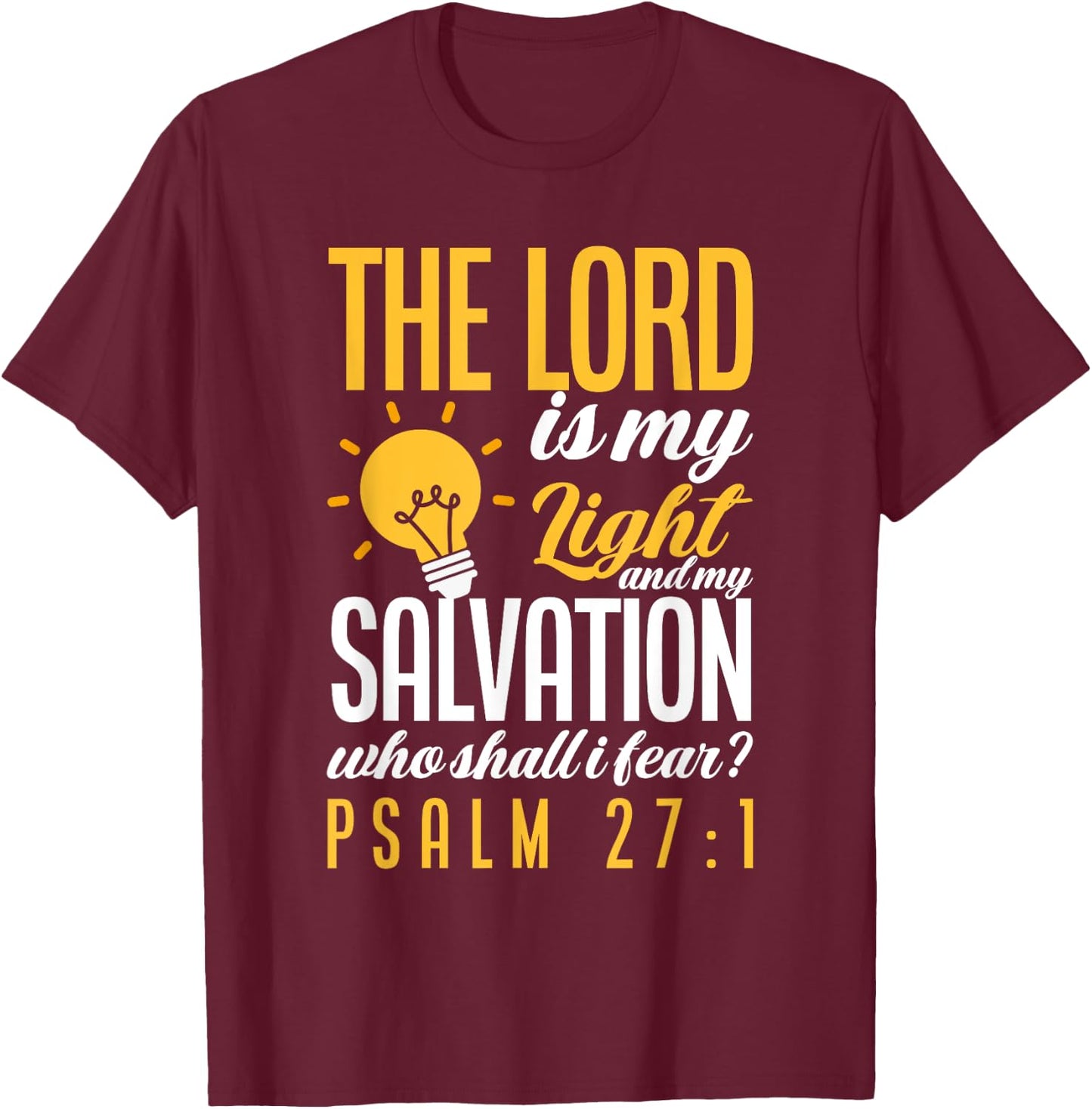 Bible Verse Psalm 27:1 The Lord Is My Light Christian T-Shirt - T-Shirt | Maroon