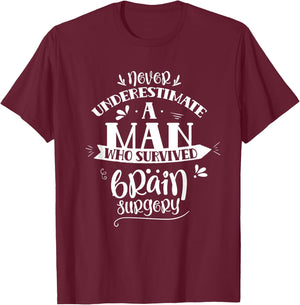 Man Who Survived Brain Surgery Tumor Aneurysm Patient T-Shirt - T-Shirt | Maroon