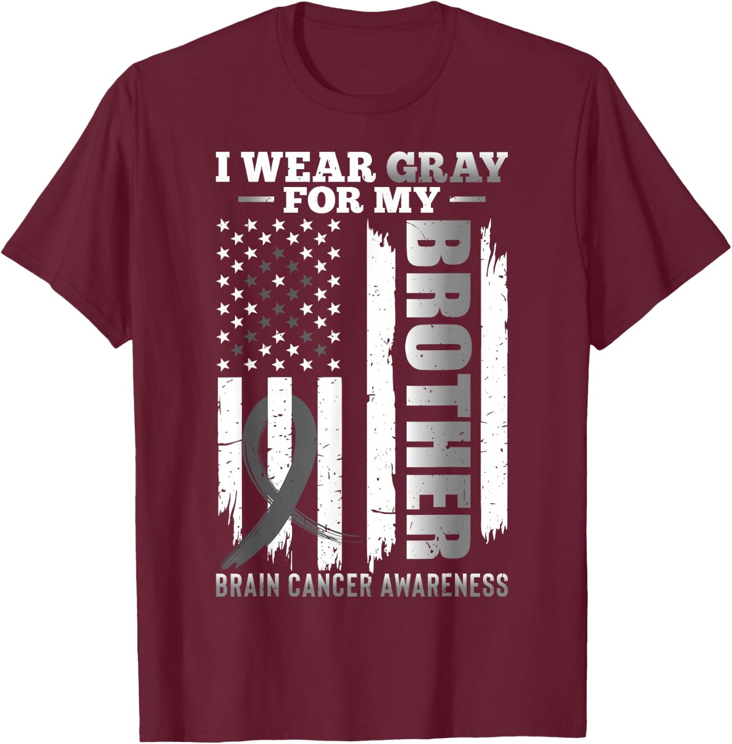 I Wear Gray for My Brother - USA Flag Brain Cancer Awareness T-Shirt - T-Shirt | Maroon