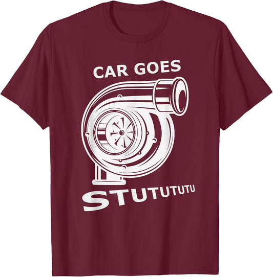 Car goes "Stutututu" car guy turbo flutter mechanic gearhead T-Shirt - T-Shirt | Maroon