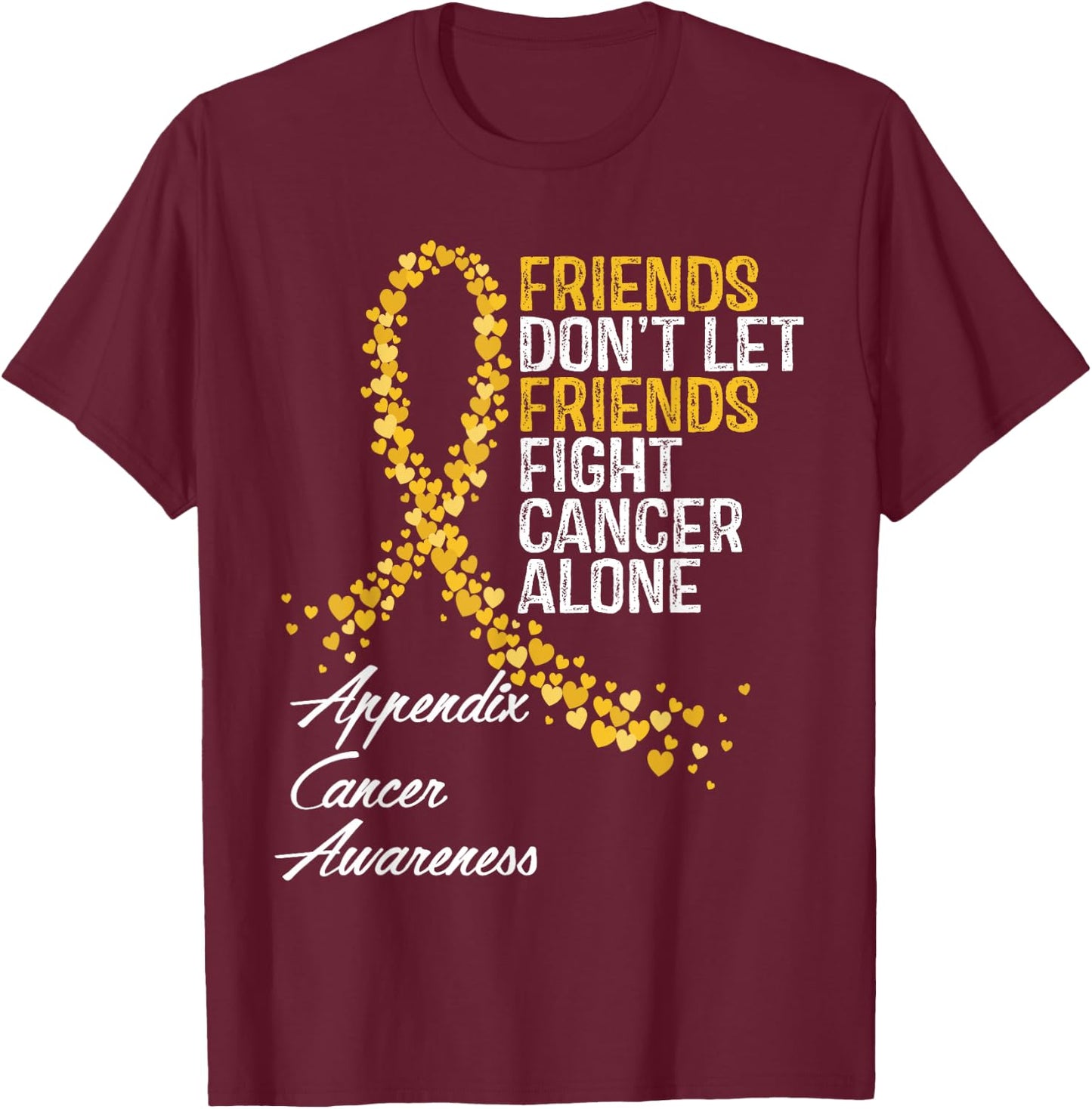 Appendix Cancer Awareness Friends Fighter Warrior Support T-Shirt - T-Shirt | Maroon