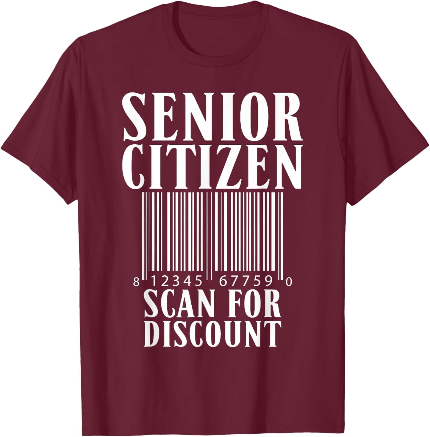 Senior Citizen Scan For Discount Old Age Retired Pensioners T-Shirt - T-Shirt | Maroon