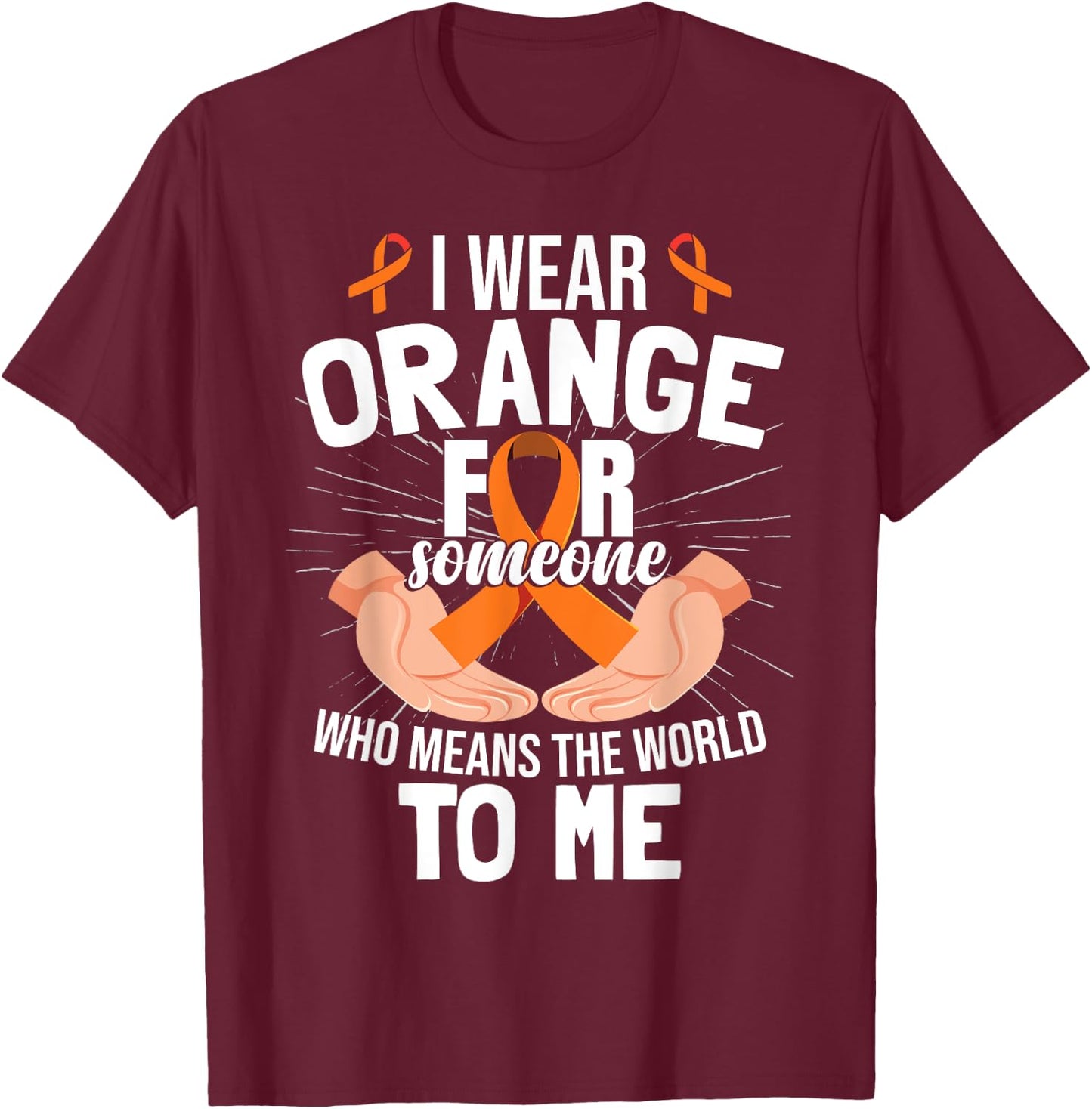 Orange Ribbon MS Multiple Sclerosis Awareness T-Shirt - T-Shirt | Maroon