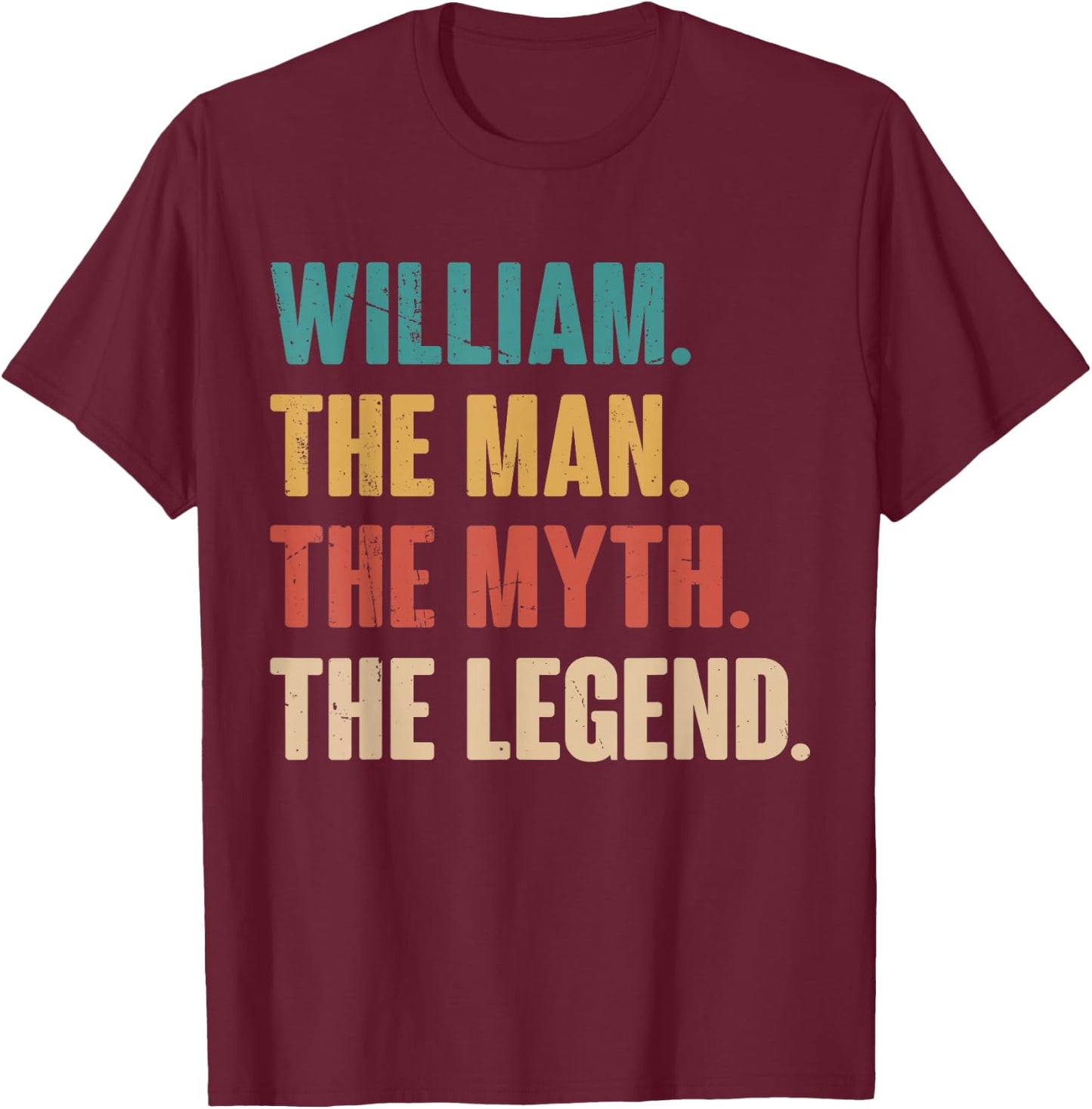 William The Man The Myth The Legend Retro Gift William T-Shirt - T-Shirt | Maroon
