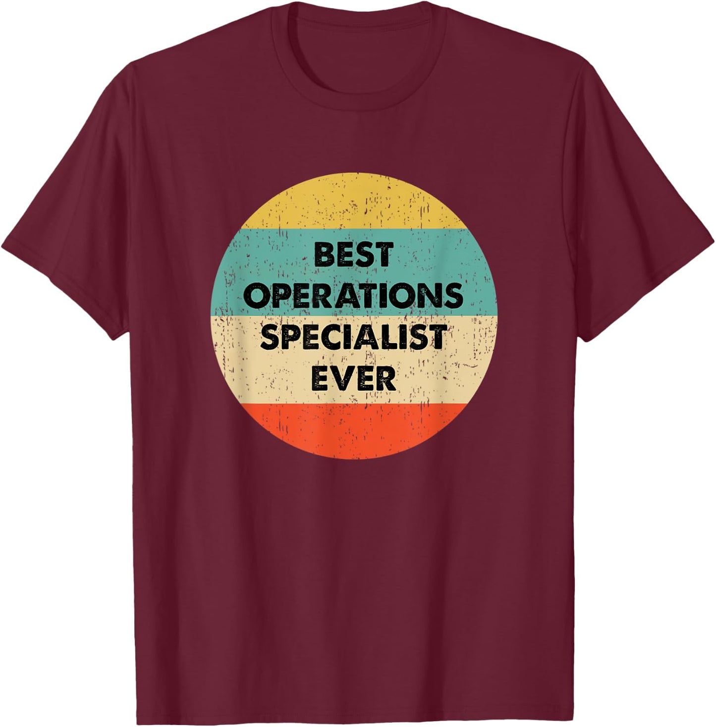 Operations Specialist Shirt | Best Operations Specialist T-Shirt - T-Shirt | Maroon